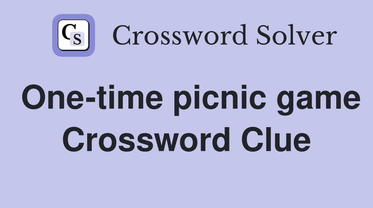 One-time picnic game Crossword Clue