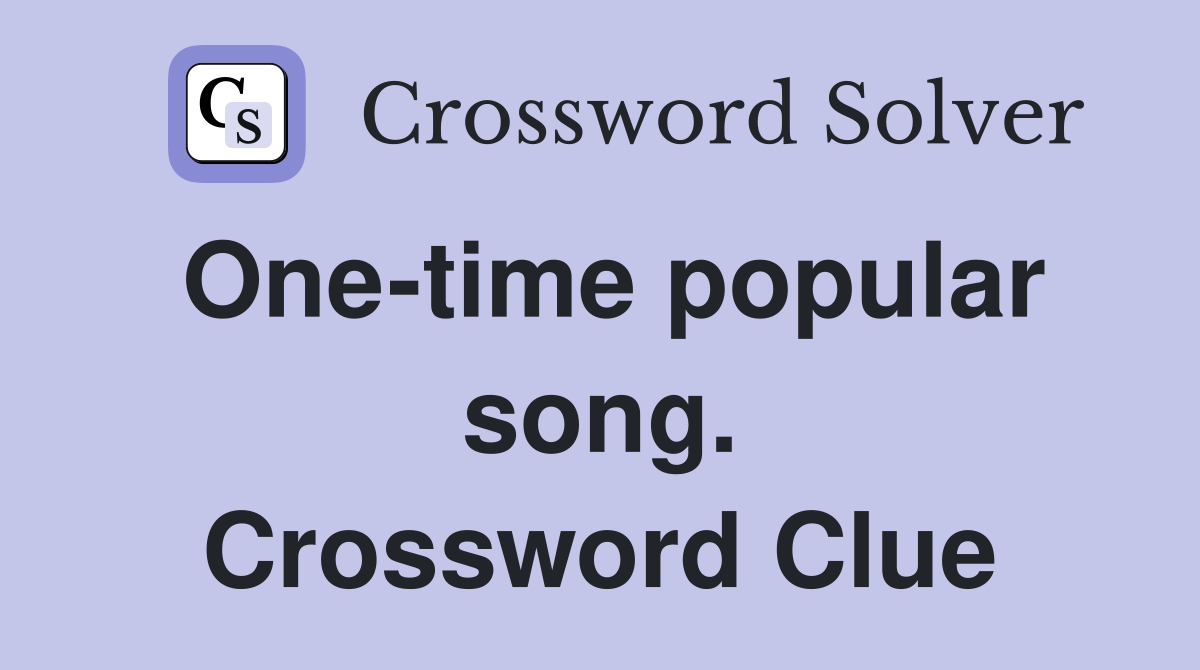 One-time popular song. Crossword Clue
