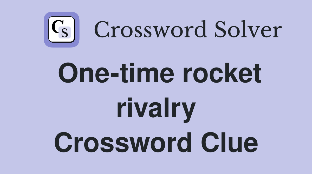 One-time rocket rivalry Crossword Clue