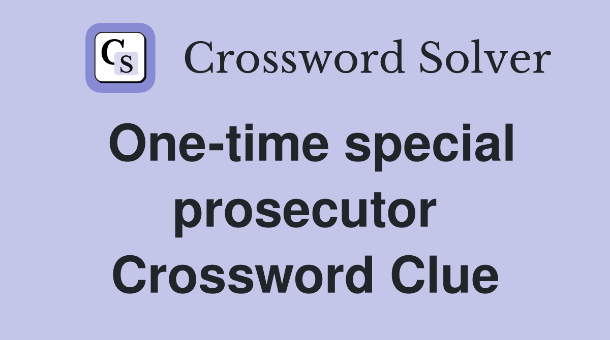 One-time special prosecutor Crossword Clue