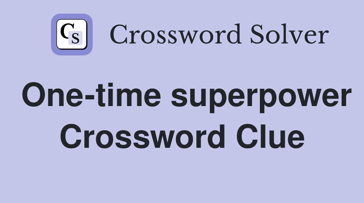 One-time superpower Crossword Clue