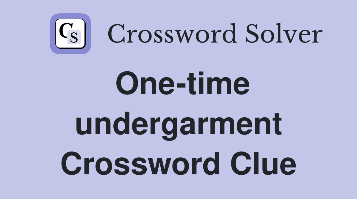 One-time undergarment Crossword Clue