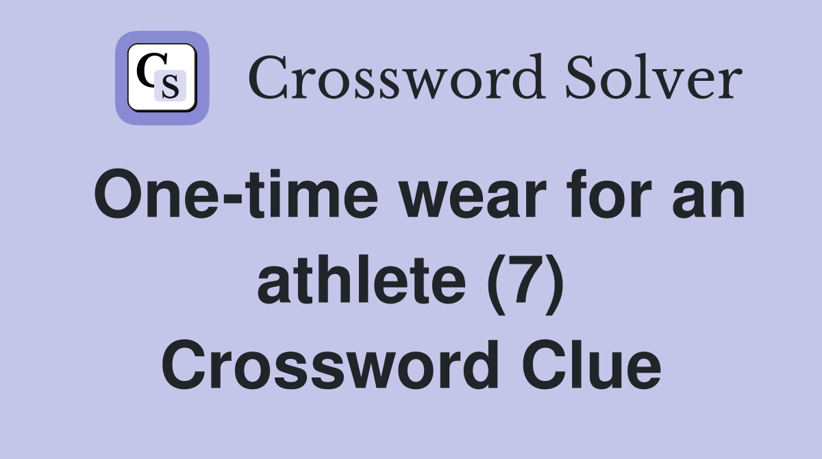 One-time wear for an athlete (7) Crossword Clue