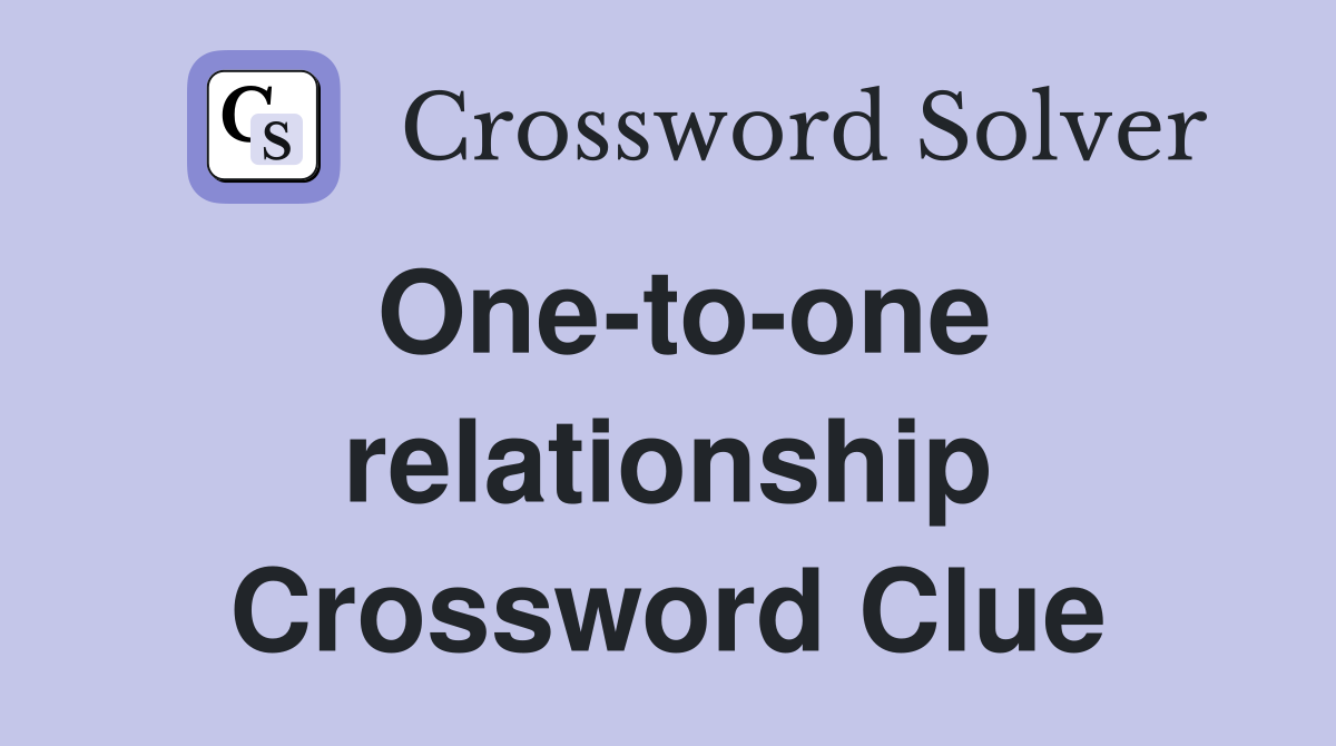 One-to-one relationship Crossword Clue