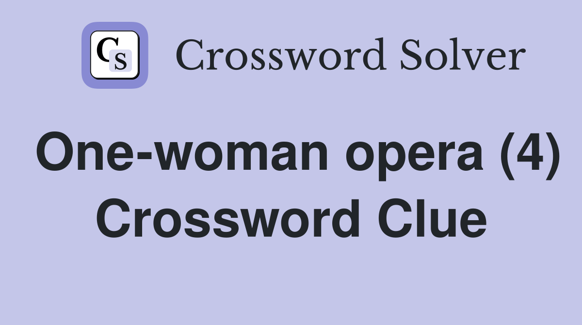 One-woman opera (4) Crossword Clue