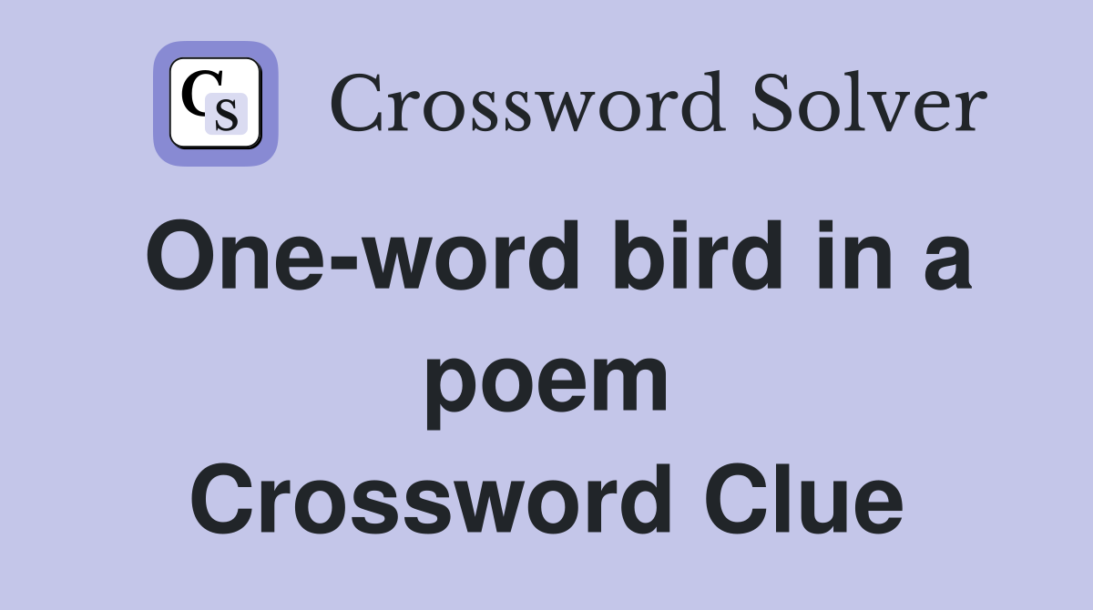 One-word bird in a poem Crossword Clue