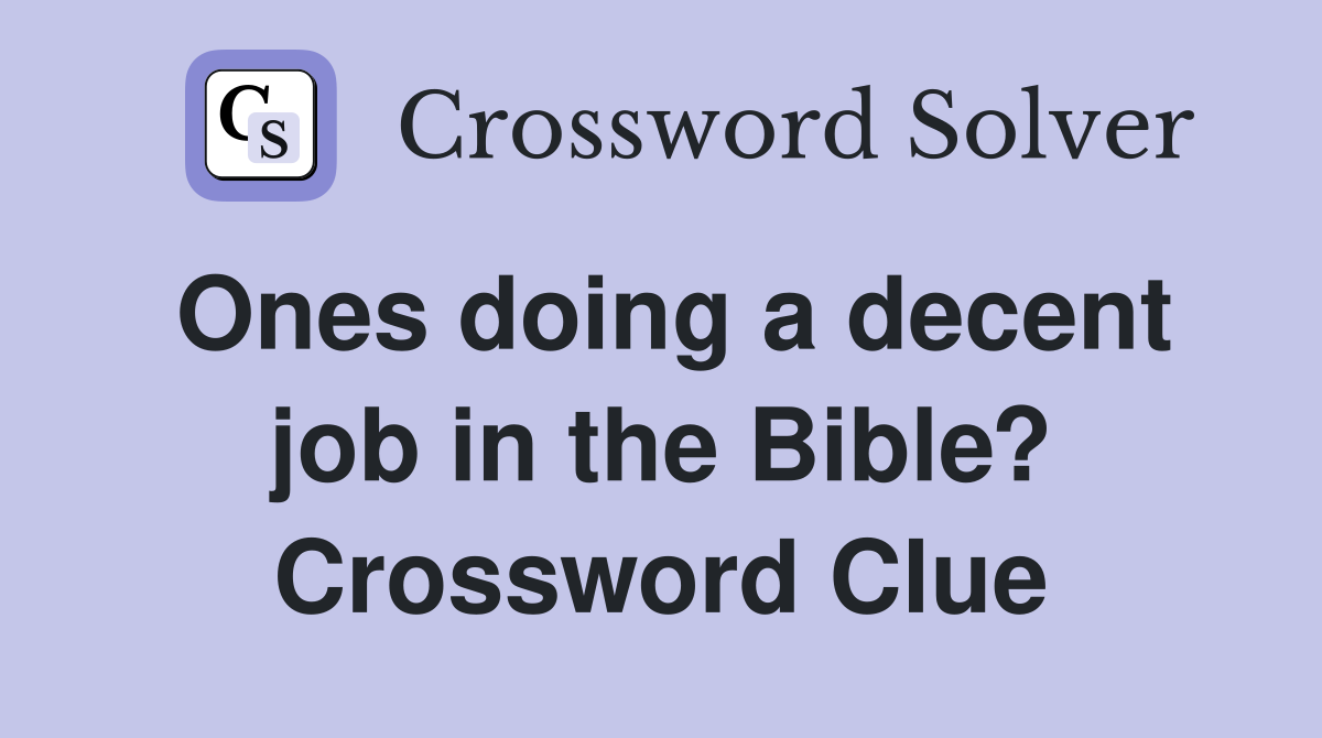 Ones doing a decent job in the Bible? Crossword Clue