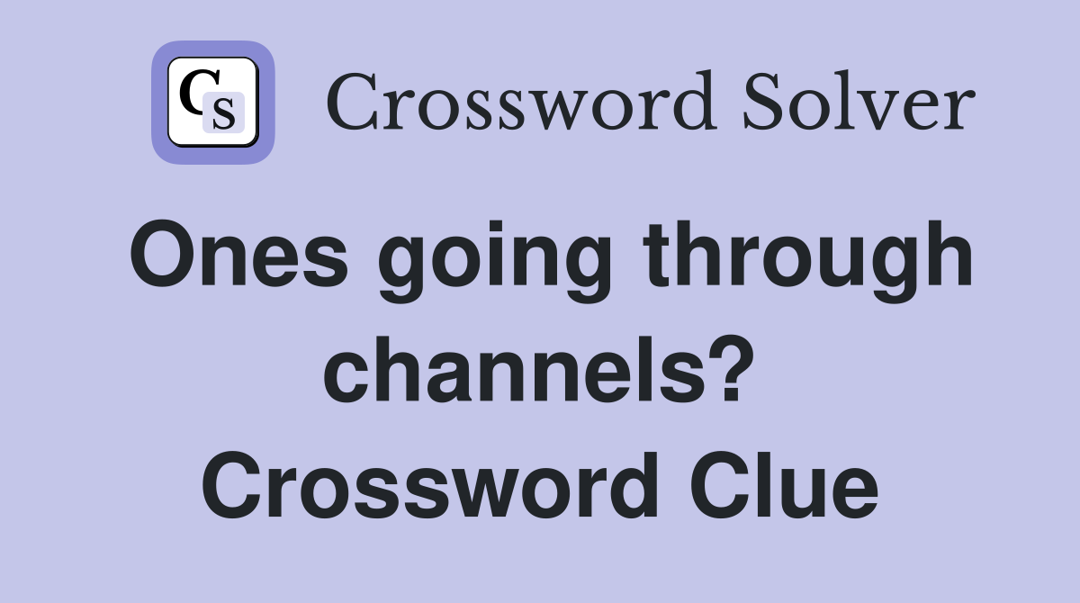 Ones going through channels? Crossword Clue