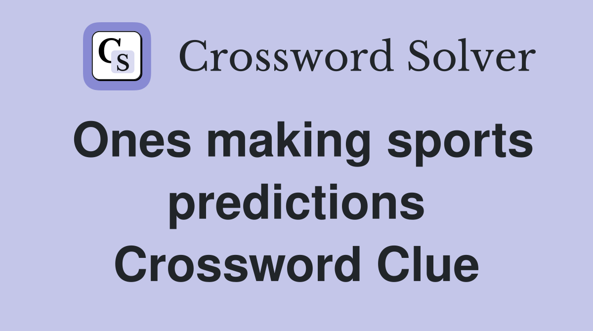 Ones making sports predictions Crossword Clue