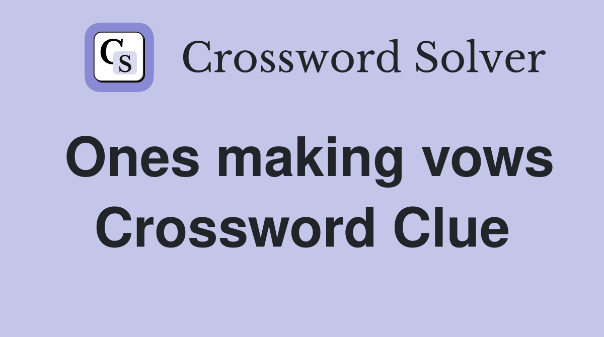 Ones making vows Crossword Clue