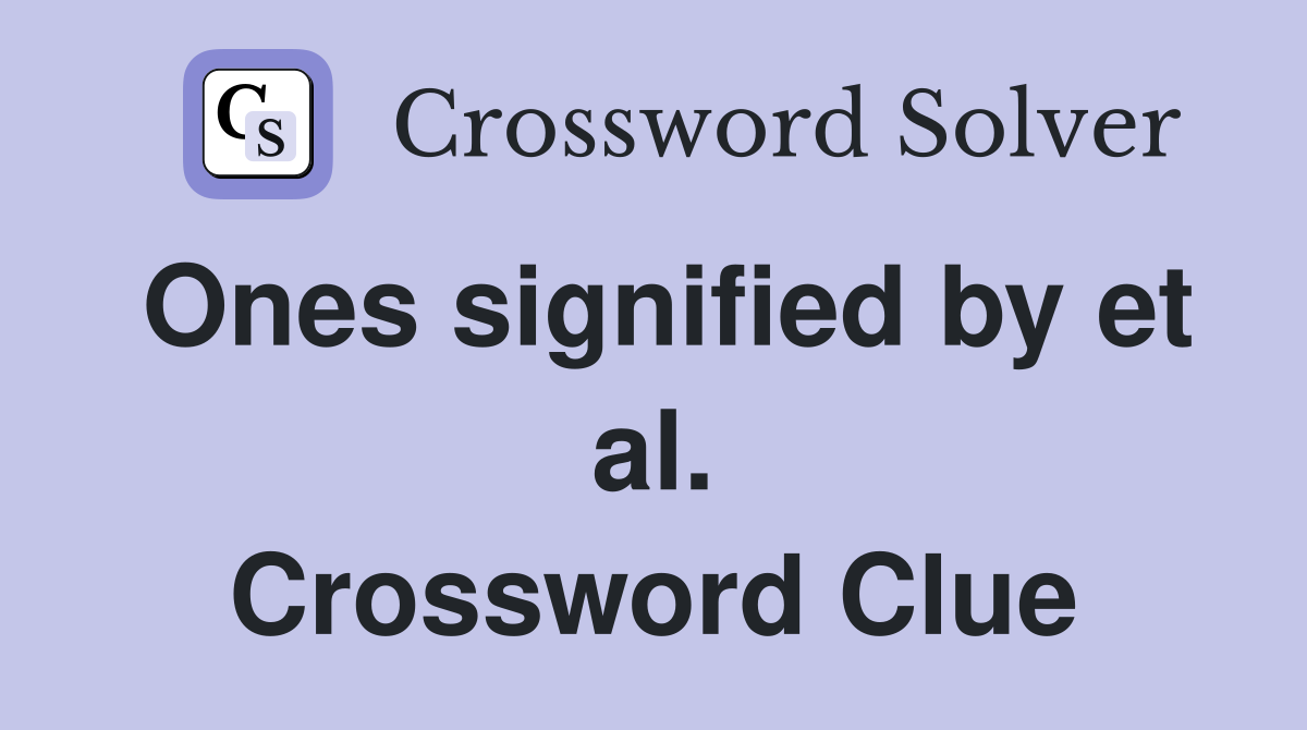 Ones signified by et al. Crossword Clue
