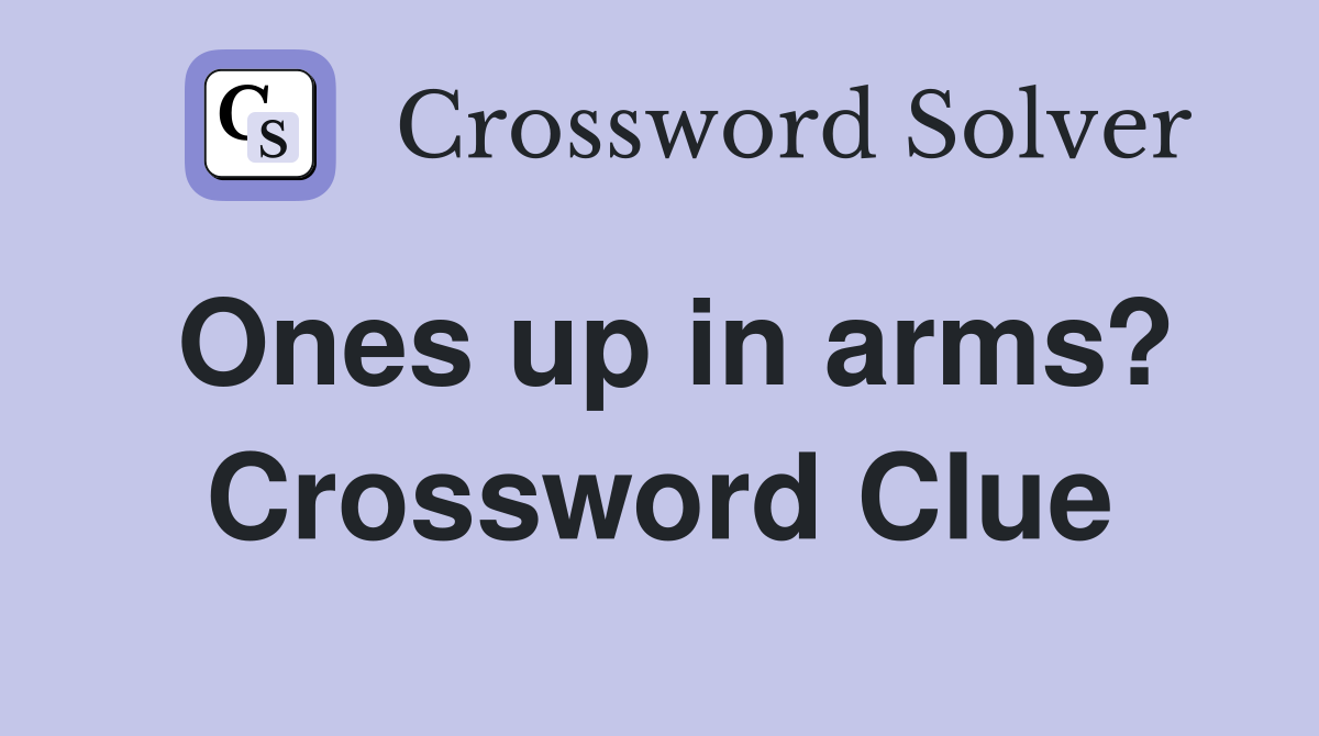 Ones up in arms? Crossword Clue