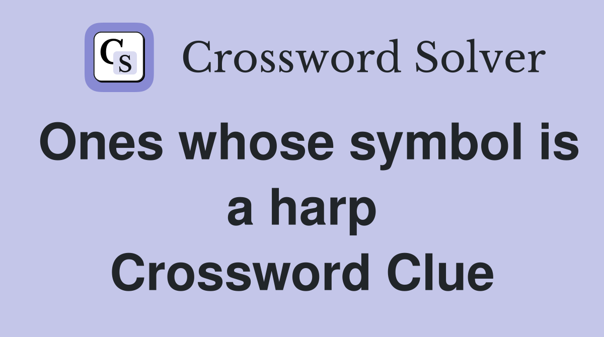 Ones whose symbol is a harp Crossword Clue