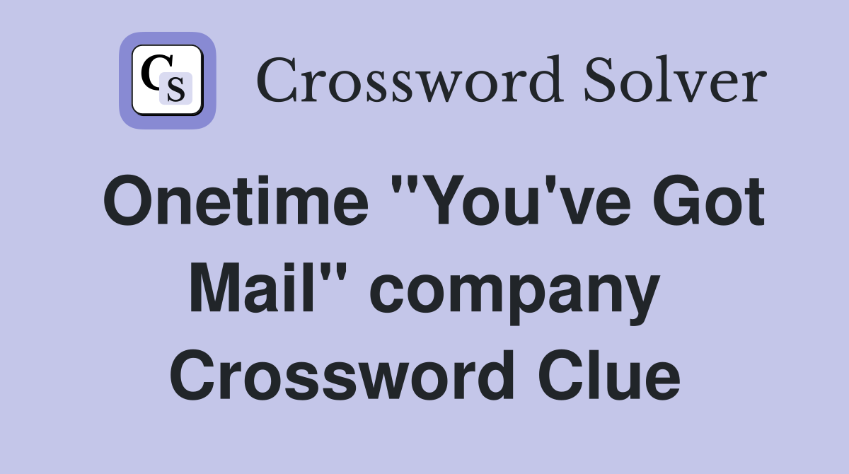 Onetime "You've Got Mail" company Crossword Clue