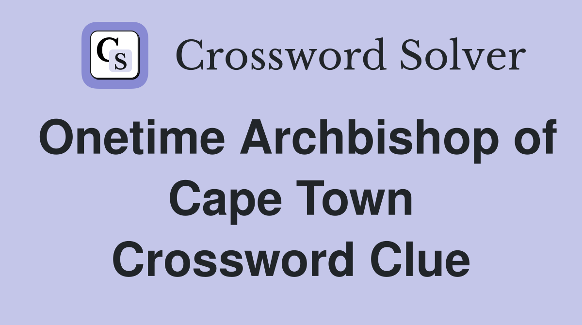 Onetime Archbishop of Cape Town Crossword Clue