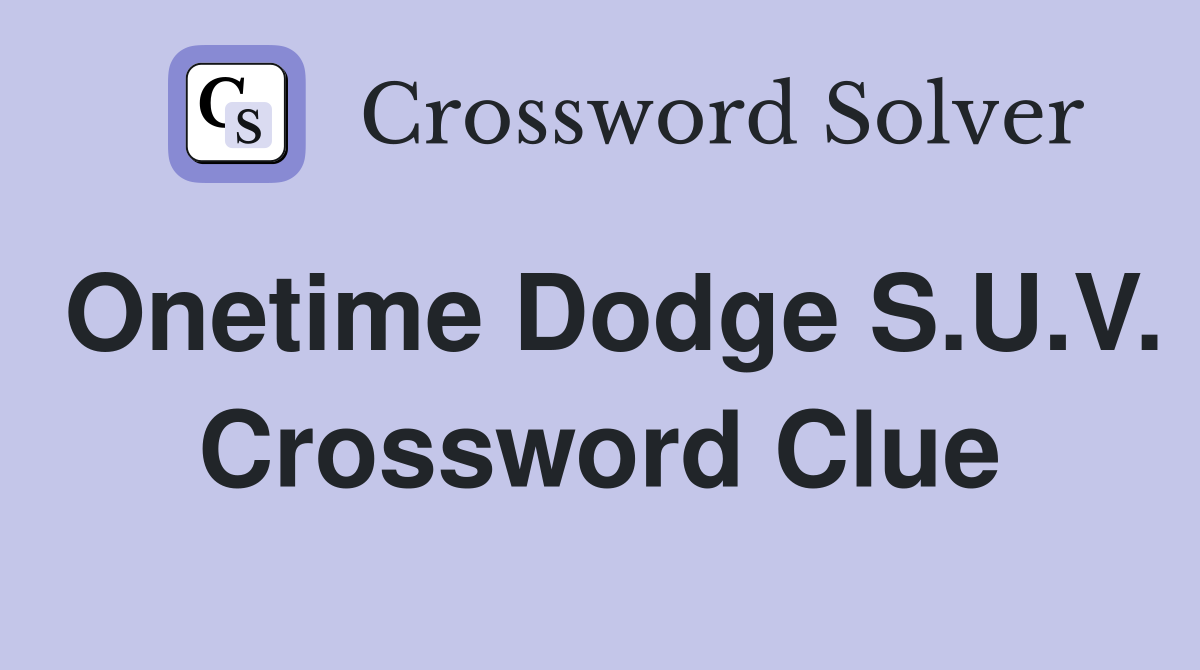 Onetime Dodge S.U.V. Crossword Clue