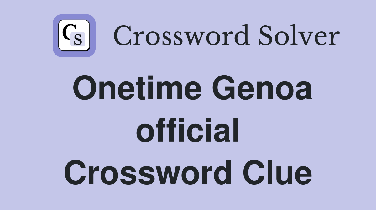 Onetime Genoa official Crossword Clue