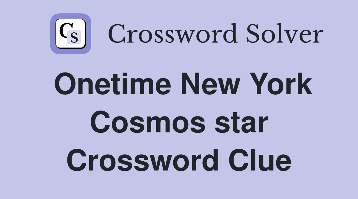 Onetime New York Cosmos star Crossword Clue