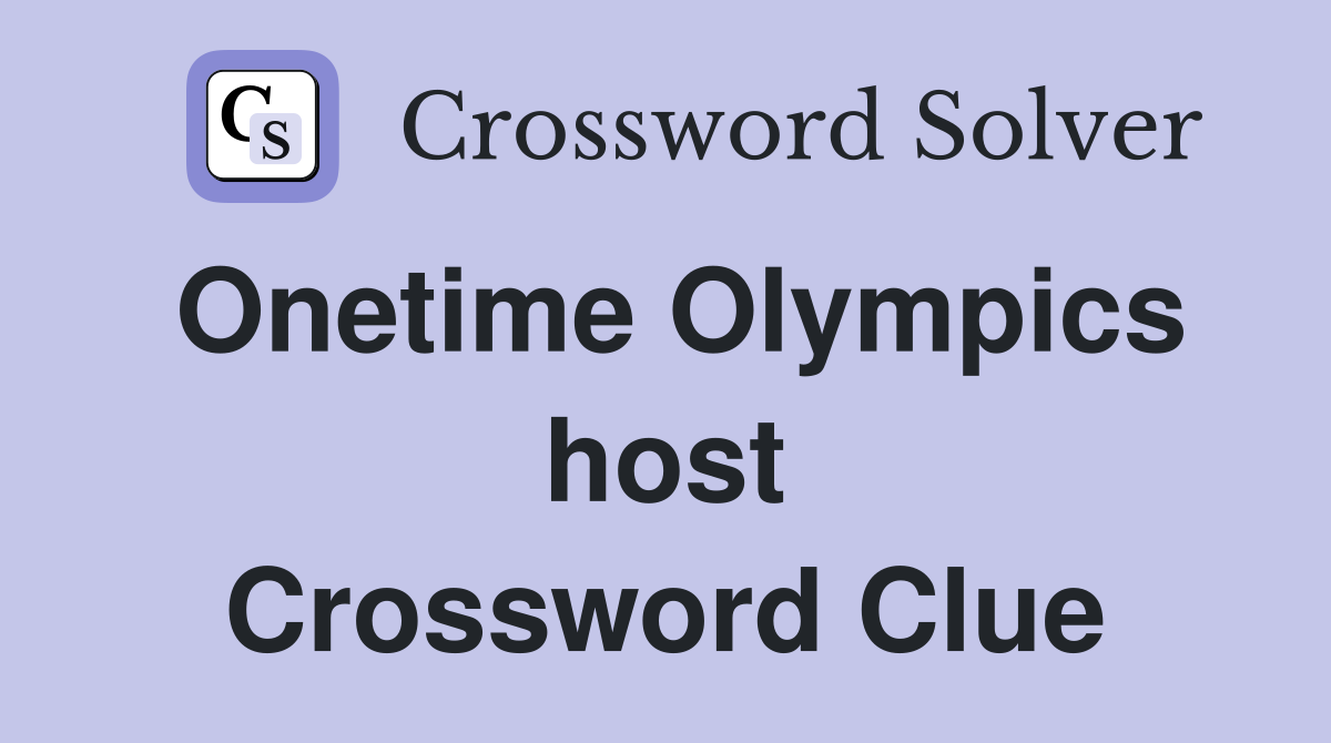 Onetime Olympics host Crossword Clue