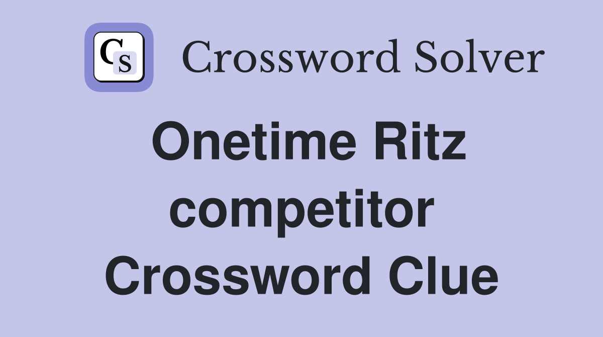 Onetime Ritz competitor Crossword Clue