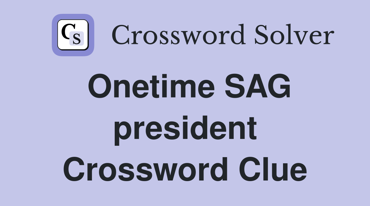 Onetime SAG president Crossword Clue