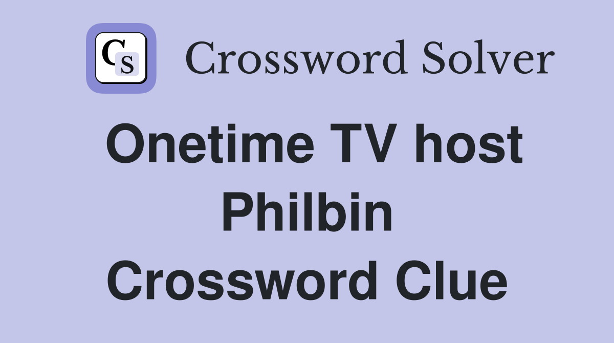 Onetime TV host Philbin Crossword Clue
