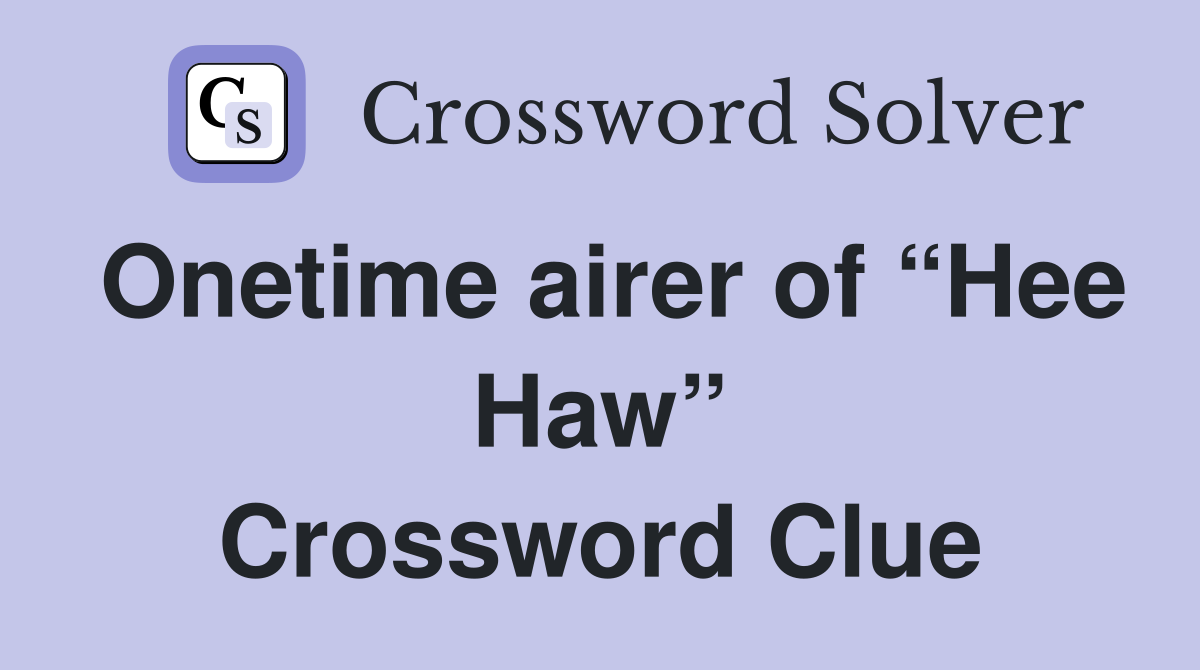 Onetime airer of “Hee Haw” Crossword Clue