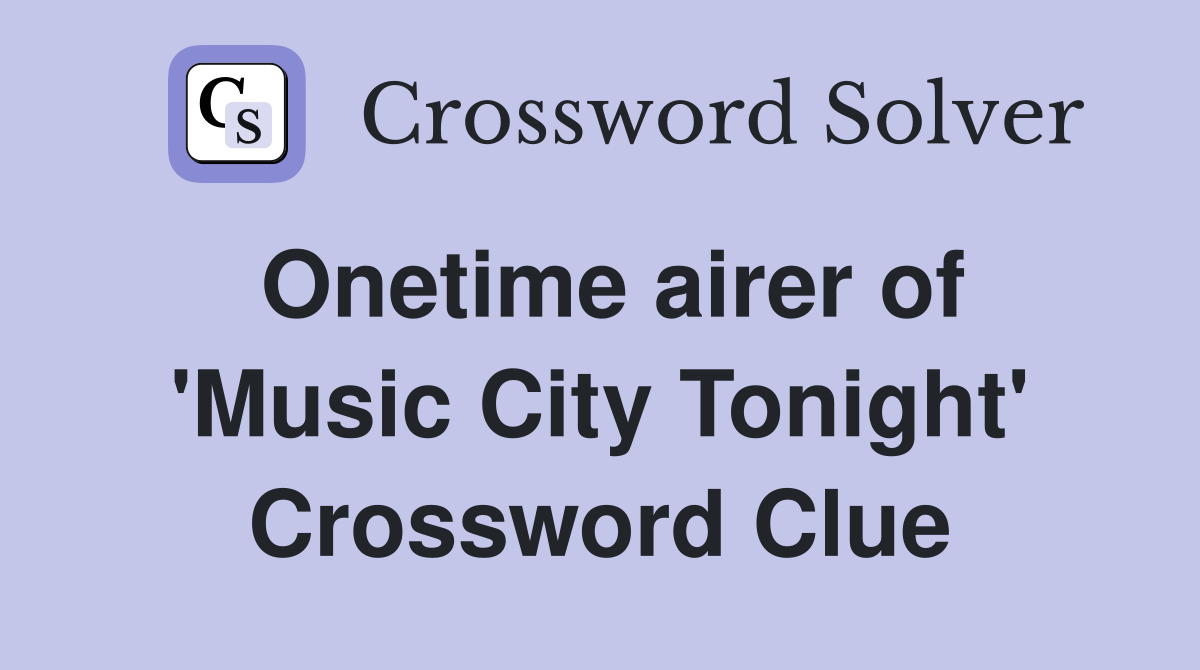 Onetime airer of 'Music City Tonight' Crossword Clue
