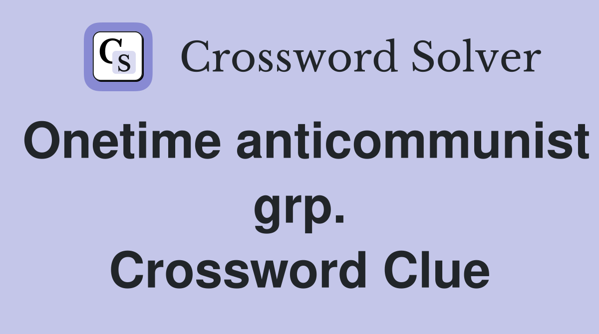 Onetime anticommunist grp. Crossword Clue