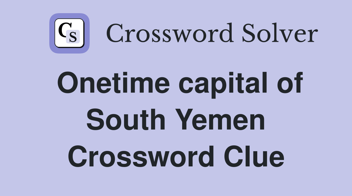 Onetime capital of South Yemen Crossword Clue