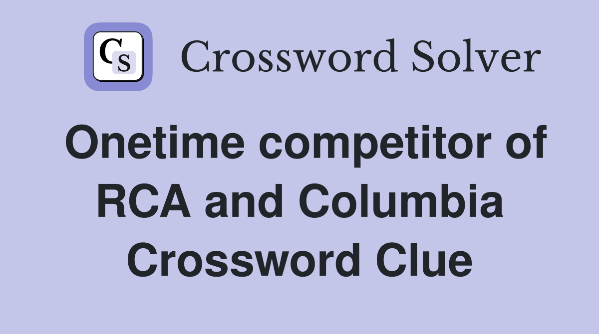 Onetime competitor of RCA and Columbia Crossword Clue