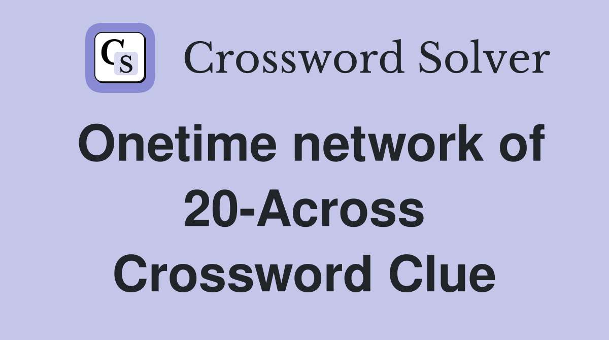 Onetime network of 20-Across Crossword Clue