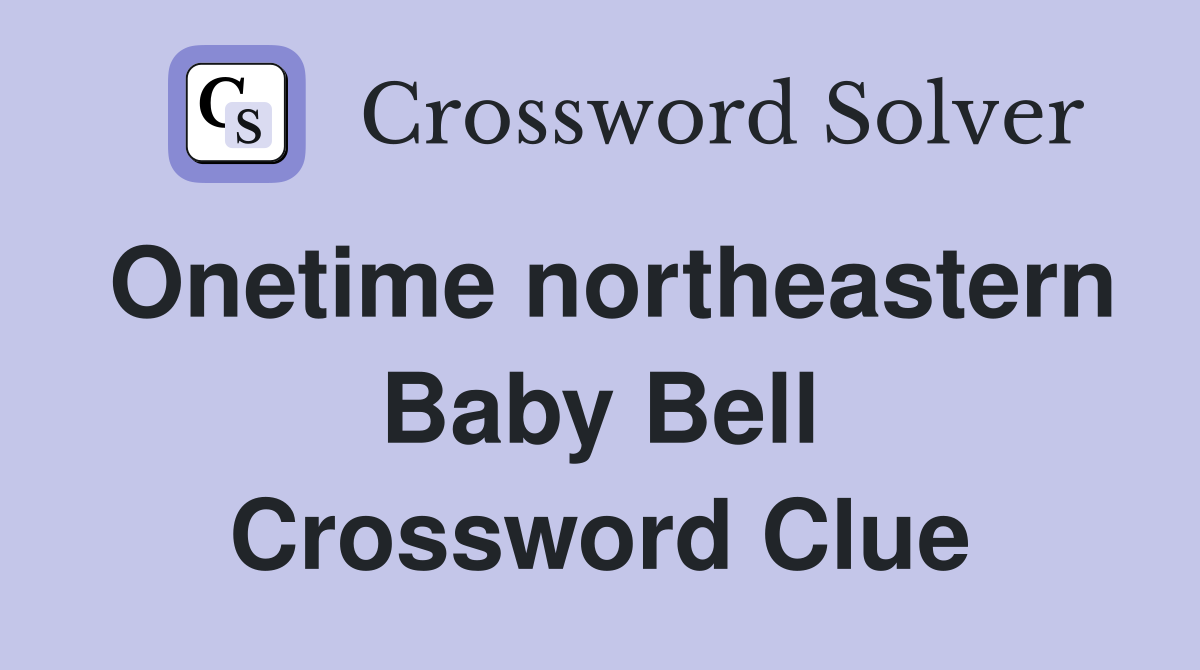 Onetime northeastern Baby Bell Crossword Clue