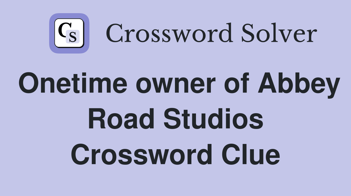 Onetime owner of Abbey Road Studios Crossword Clue