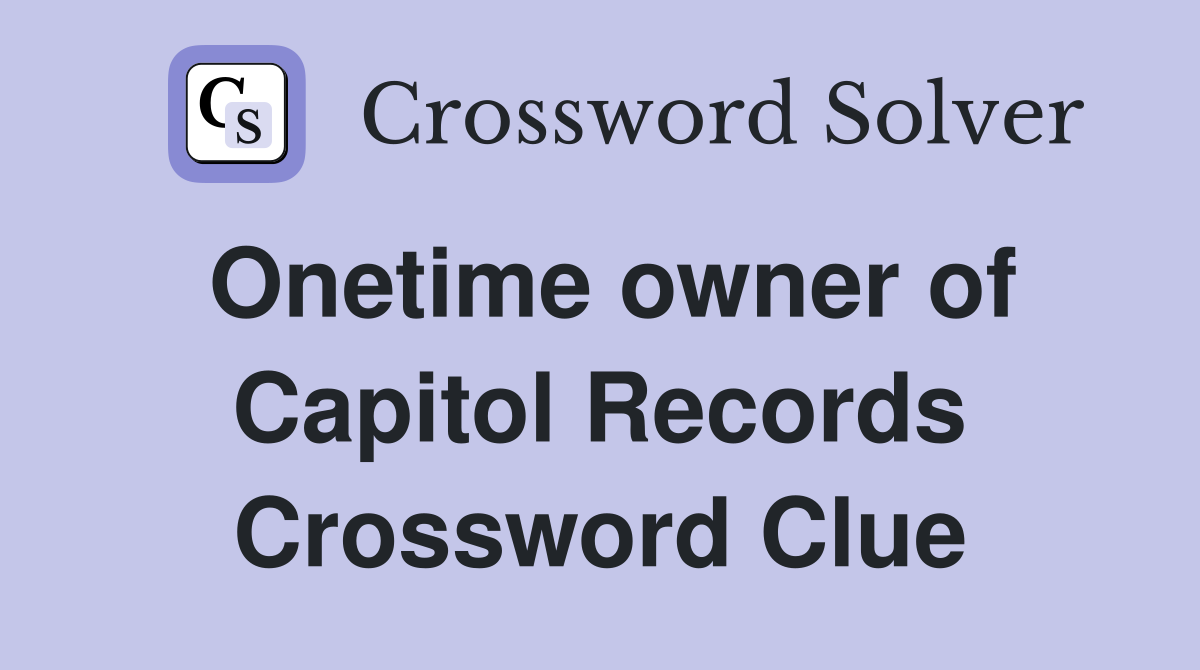 Onetime owner of Capitol Records Crossword Clue