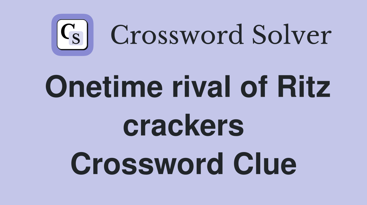 Onetime rival of Ritz crackers Crossword Clue