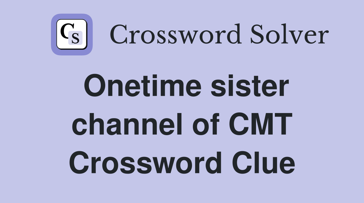 Onetime sister channel of CMT Crossword Clue