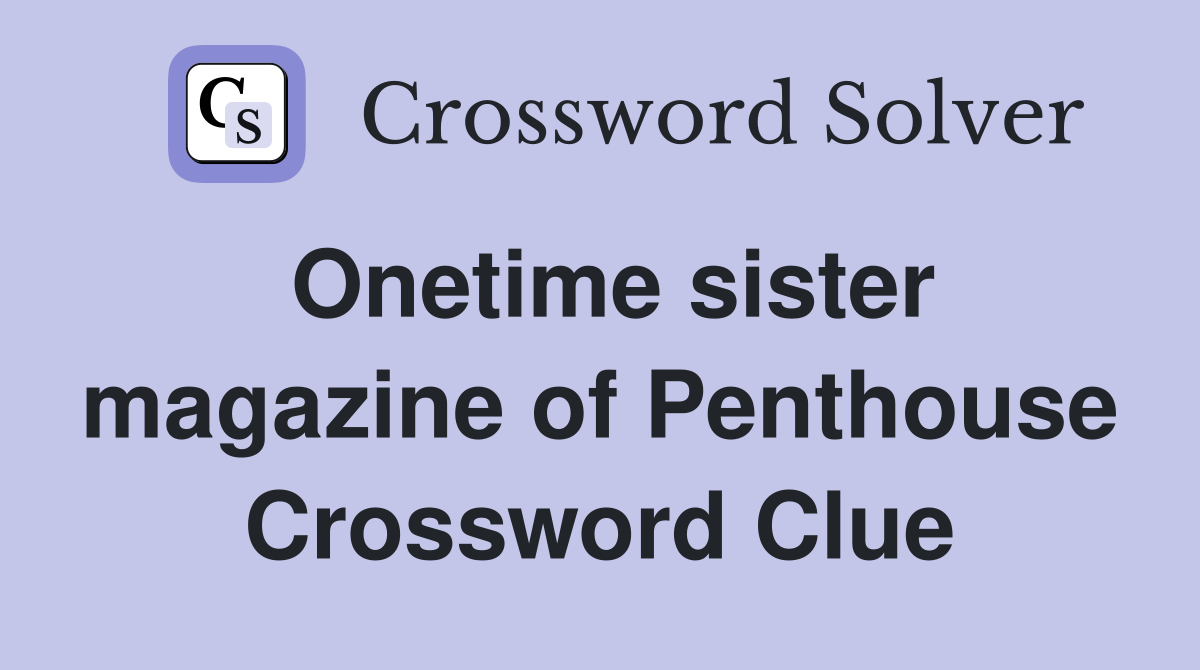 Onetime sister magazine of Penthouse Crossword Clue