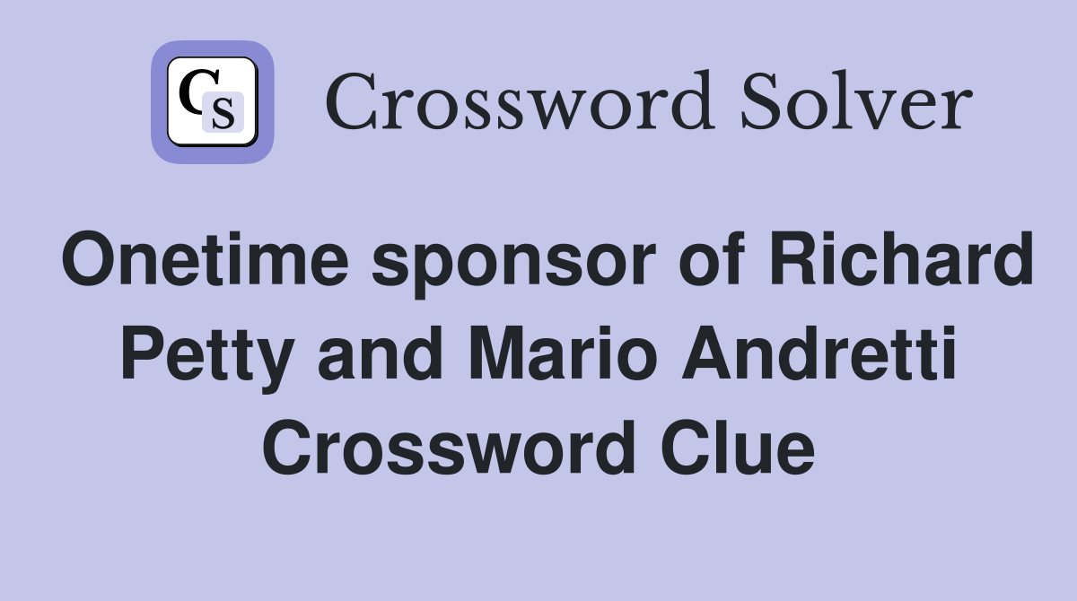 Onetime sponsor of Richard Petty and Mario Andretti Crossword Clue
