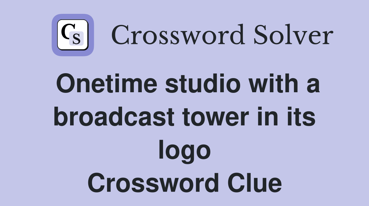 Onetime studio with a broadcast tower in its logo Crossword Clue
