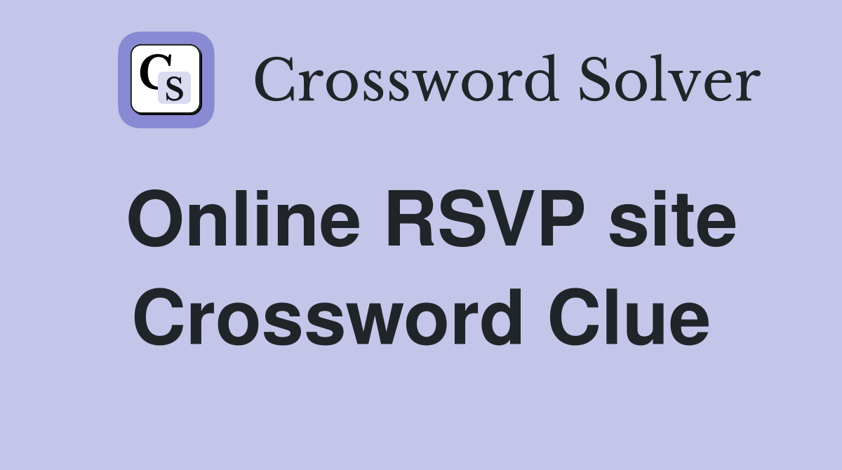Online RSVP site Crossword Clue