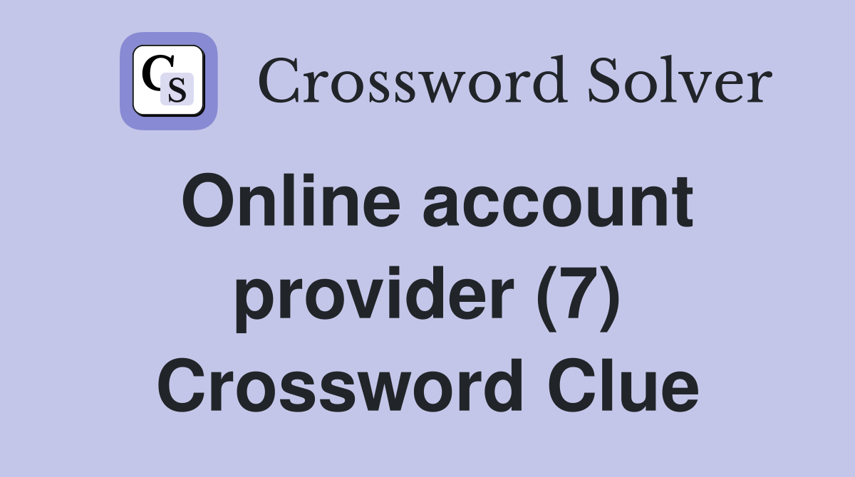 Online account provider (7) Crossword Clue