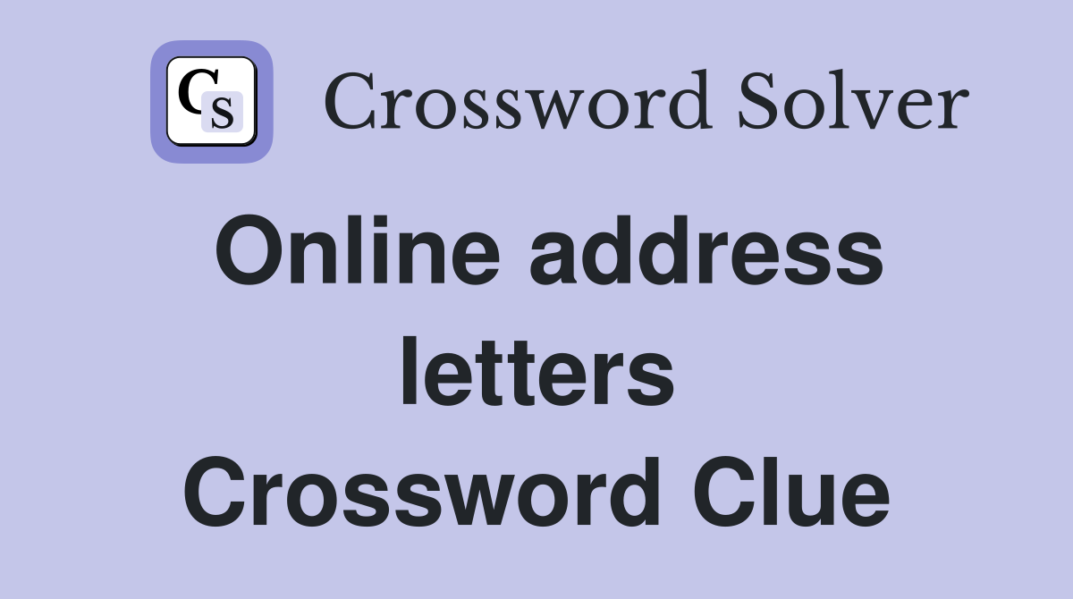 Online address letters Crossword Clue