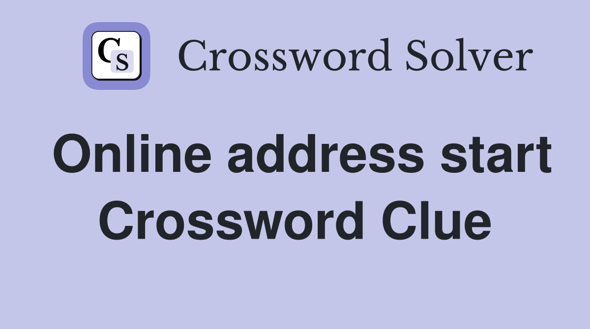Online address start Crossword Clue