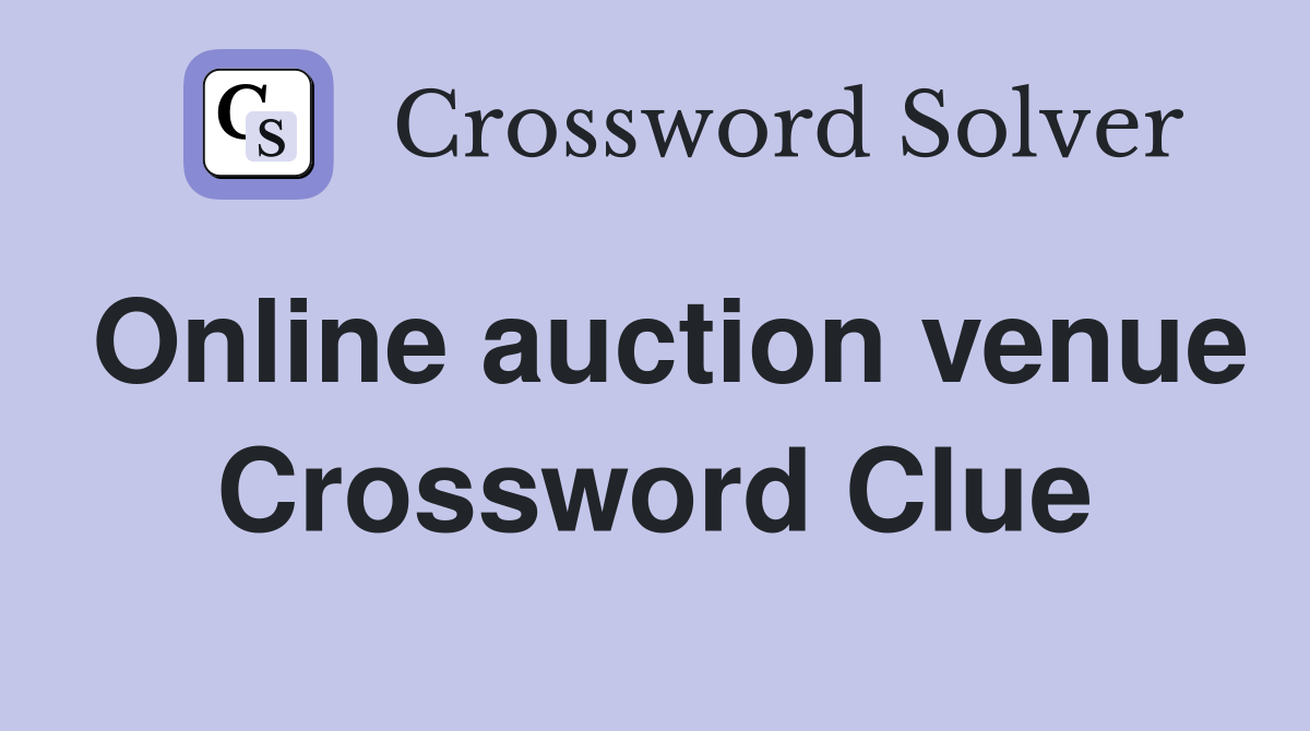 Online auction venue Crossword Clue