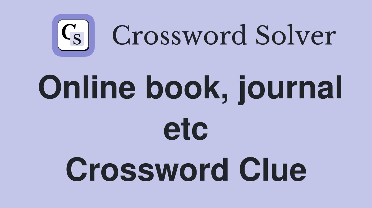 Online book, journal etc Crossword Clue