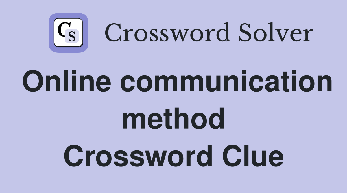 Online communication method Crossword Clue