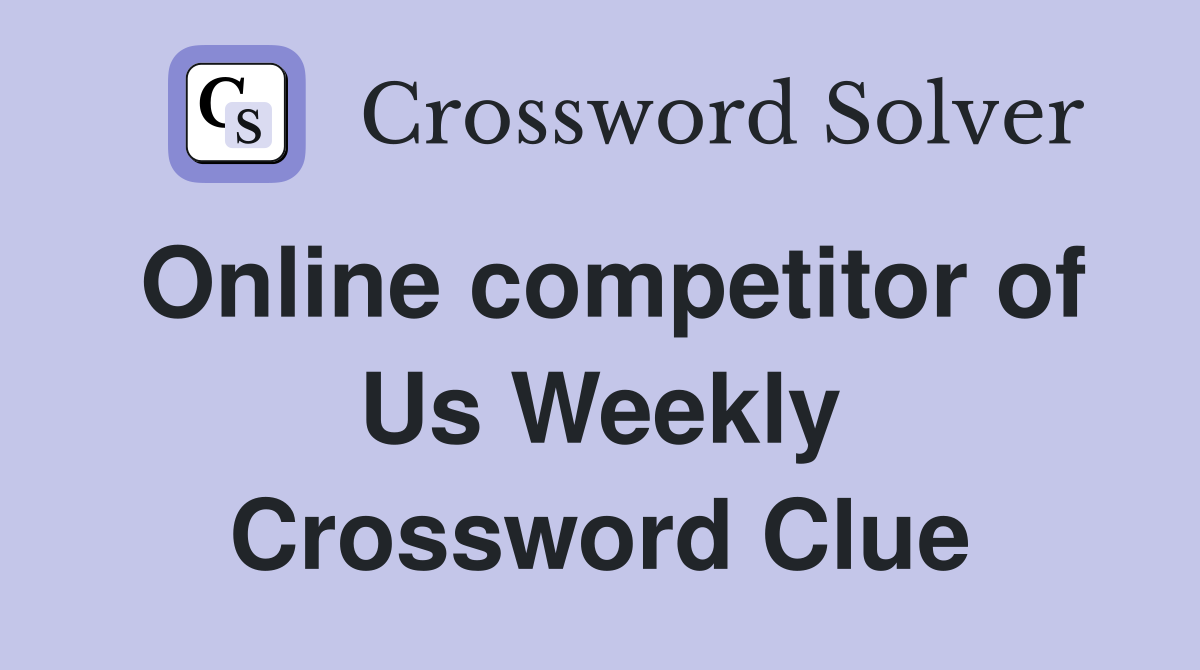 Online competitor of Us Weekly Crossword Clue