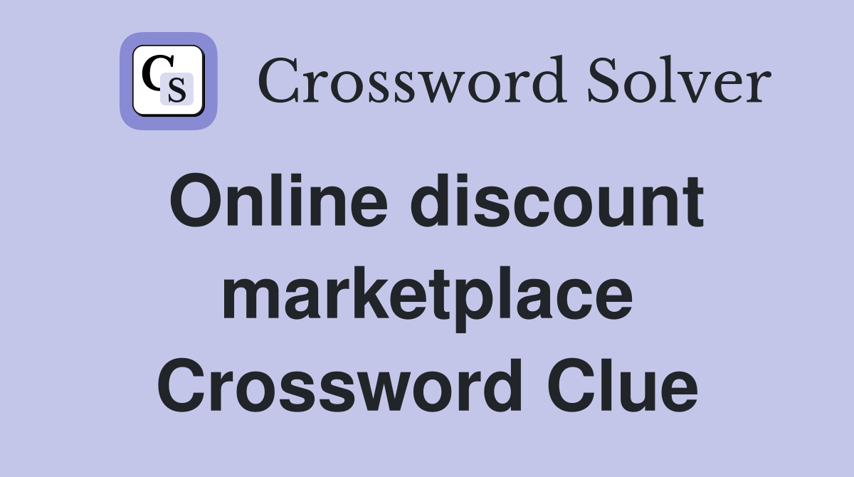 Online discount marketplace Crossword Clue