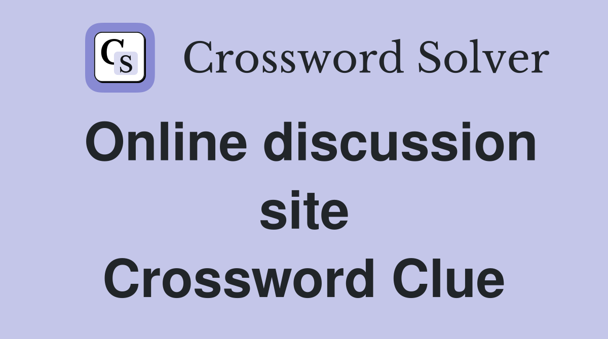 Online discussion site Crossword Clue